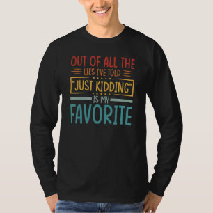 Camiseta De Todas As Mentiras Que Eu Disse Brincando É Minh