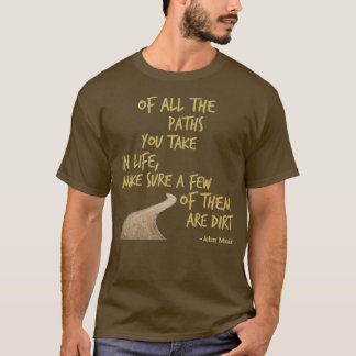 Camiseta De todos os caminhos que você percorre na vida, ce