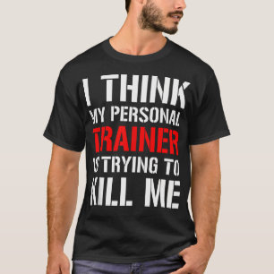 Camiseta De Treinamento... Acho Que Meu Treinador 