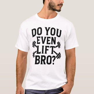 Camiseta de Treino Do You Even Lift Bro