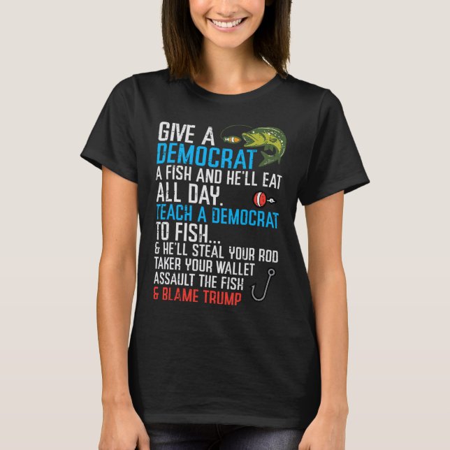 Camiseta Dê um Democrata Peixe Funny Fishing Republicano Ho (Frente)
