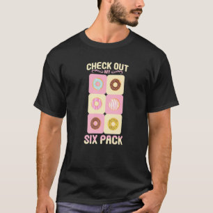 Camiseta Dê Uma Olhada Na Minha Rosquinha De Seis Malas.