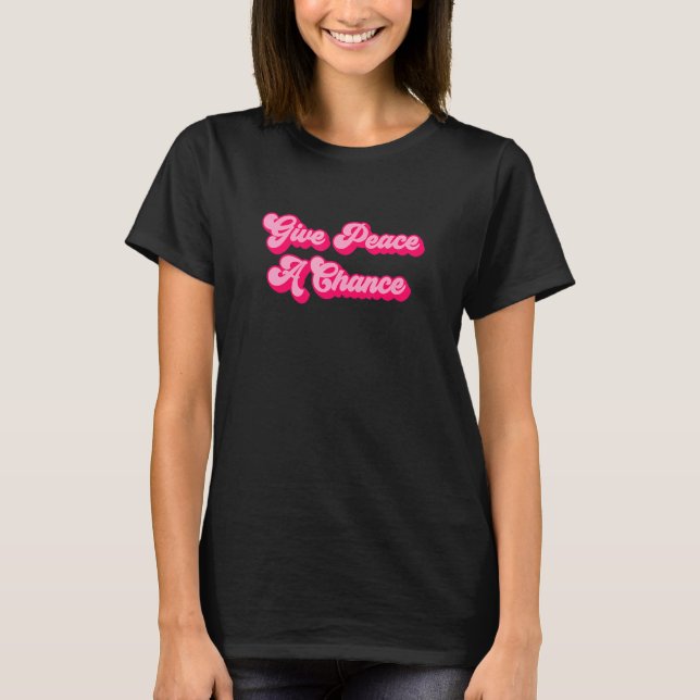 Camiseta Dê Uma Oportunidade À Paz 2 (Frente)