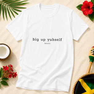 Camiseta Dê Valor a Si Mesmo Dito em Patois Jamaicano