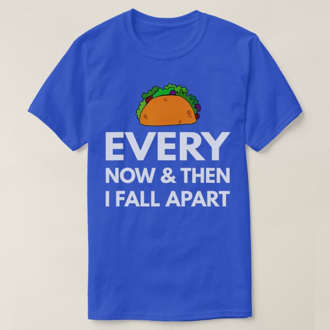 Camiseta De vez em quando eu desmonte tacos presentes engra (Frente do Design)