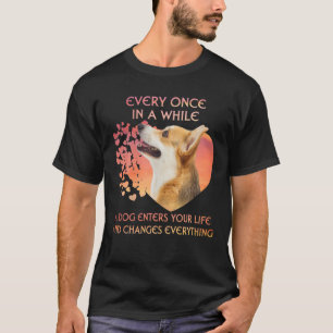 Camiseta De Vez Em Quando Um Corgi Galês Entra Em Você Lif
