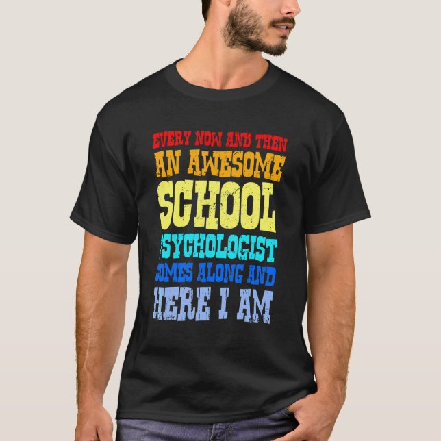 Camiseta De Vez Em Quando Um Psicólogo Escolar Incrível (Frente)