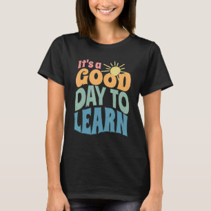 Camiseta De Volta à Escola É Um Bom Dia Para Aprender Profe