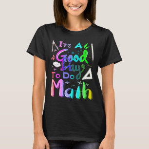 Camiseta De Volta à Escola É Um Bom Dia Para Fazer Matemáti