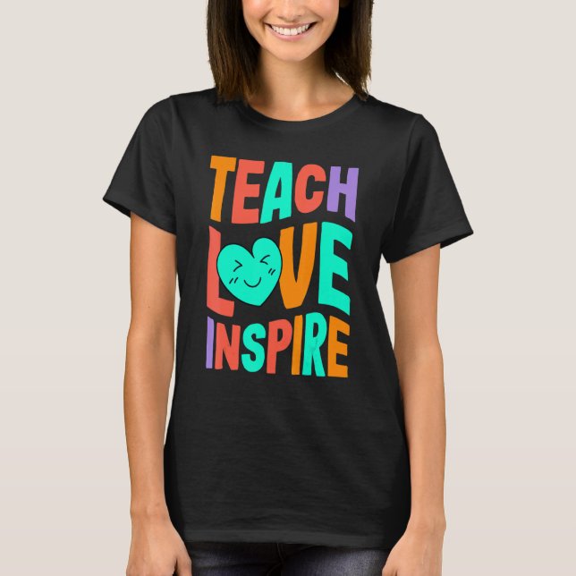 Camiseta De Volta À Escola Ensinar Amor Inspira Professores (Frente)