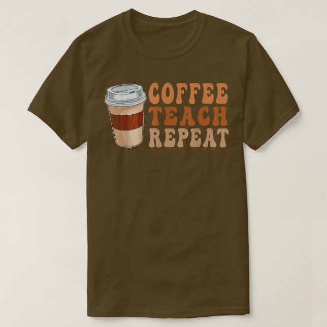 Camiseta De Volta À Escola Ensino De Café Repetir A Vida Do (Frente do Design)