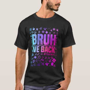 Camiseta De Volta À Escola Para Professores Bruh Nós Voltam