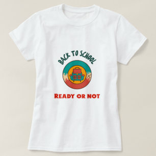 Camiseta De volta à escola pronta ou não começando