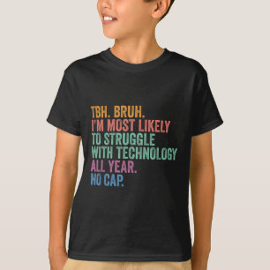 Camiseta De Volta às Aulas Bruh Luta Com Tecnologia O Ano T