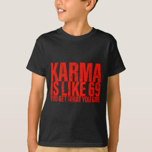 Camiseta (de volta) Carma É Como 69 Você Recebe O Que Dá Br
