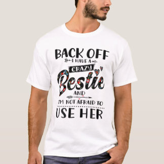 Camiseta De Volta Tenho Uma Bestiça Engraçada Melhor Amiga 