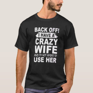 CAMISETA DE VOLTA TENHO UMA ESPOSA LOUCA E NÃO TENHO MEDO D