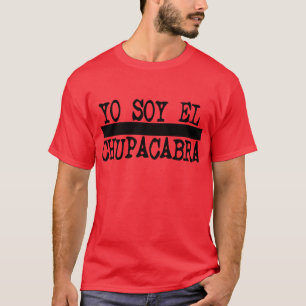Camiseta De Yo Chupacabra do EL assim -- T-shirt