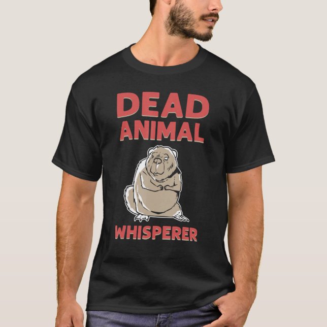 Camiseta Dead Animal Whisperer Animal Stuffing Taxidermist (Frente)