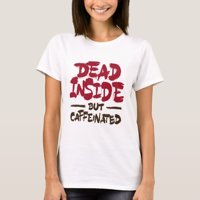 Camiseta Dead Inside But Caffeinated (Frente)
