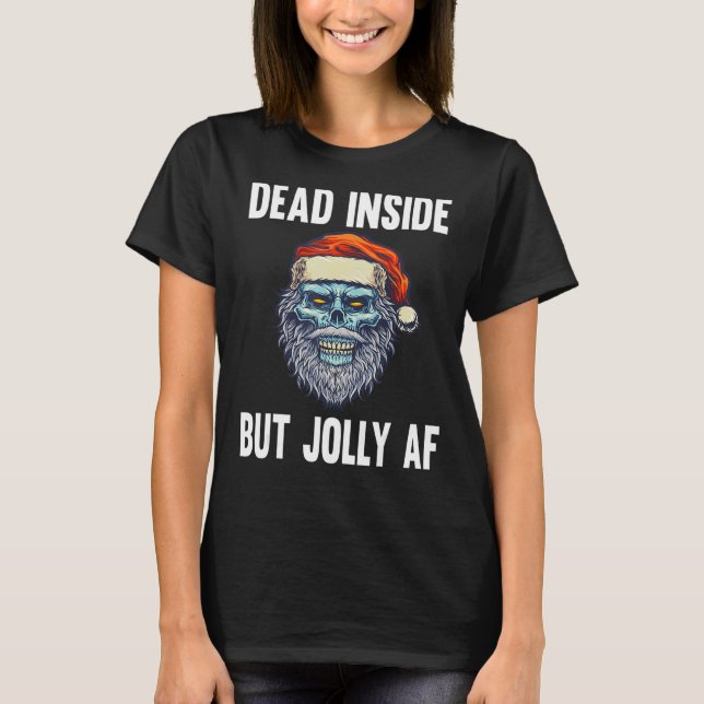 Camiseta Dead Inside But Jolly AF Funny Skeleton Santa Hat  (Frente)