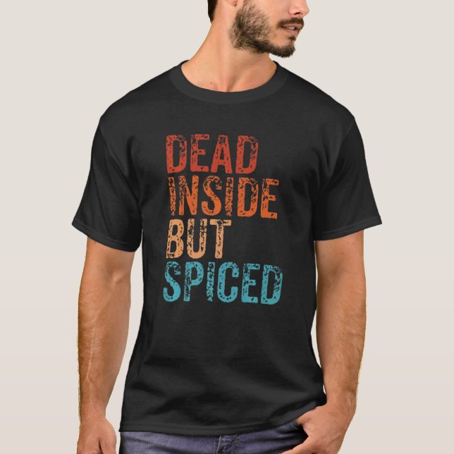 Camiseta Dead Inside But Spiced Cute Fall Pumpkin Latte Spi (Frente)