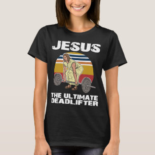 Camiseta Deadlift Jesus I Christian Weightlifting Funny Wor