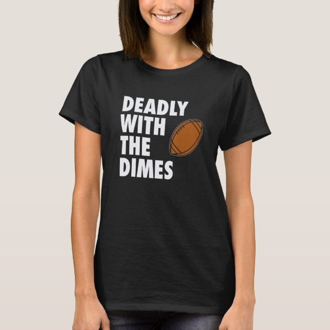 Camiseta Deadly With the Dimes Football Quarterback Offense (Frente)