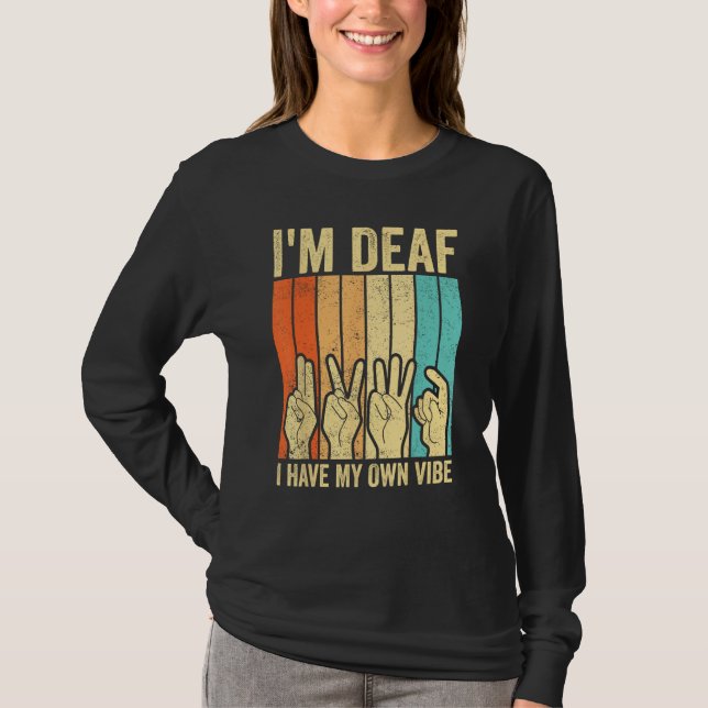Camiseta Deaf Pride ASL Sign Language I m Deaf I Have My Ow (Frente)