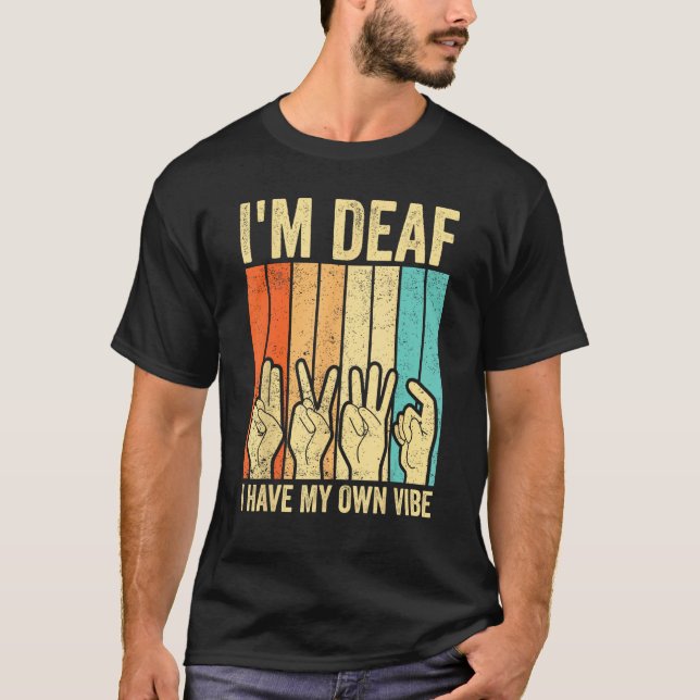 Camiseta Deaf Pride ASL Sign Language I m Deaf I Have My Ow (Frente)