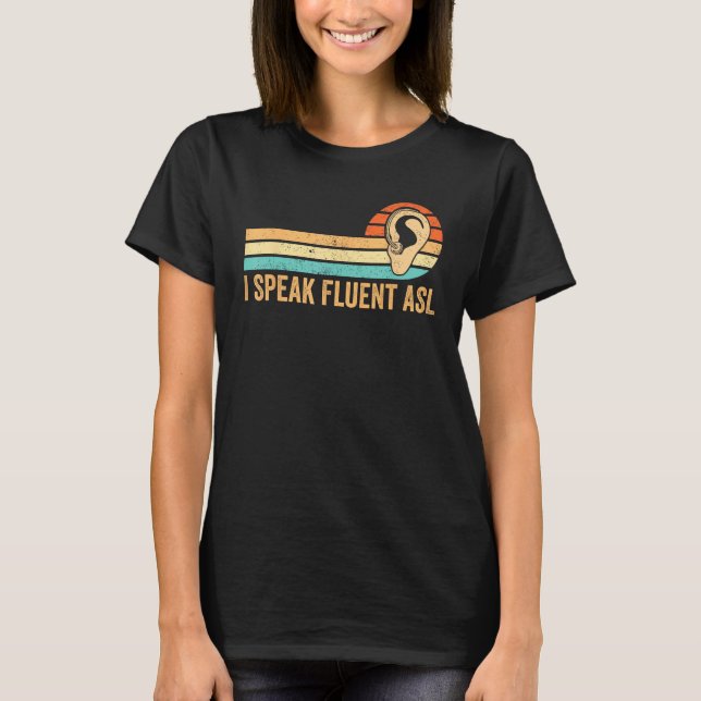 Camiseta Deaf Pride Awareness Sign Language I Speak Fluent  (Frente)