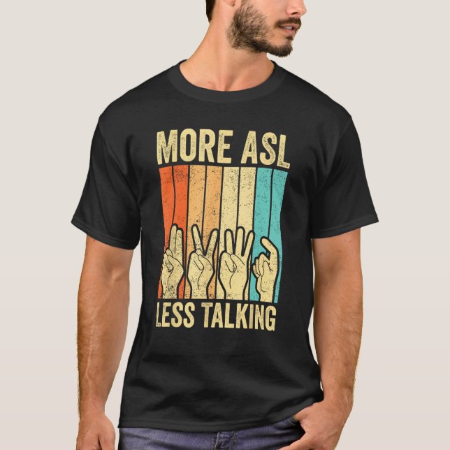 Camiseta Deaf Pride Awareness Sign Language More ASL Less T (Frente)