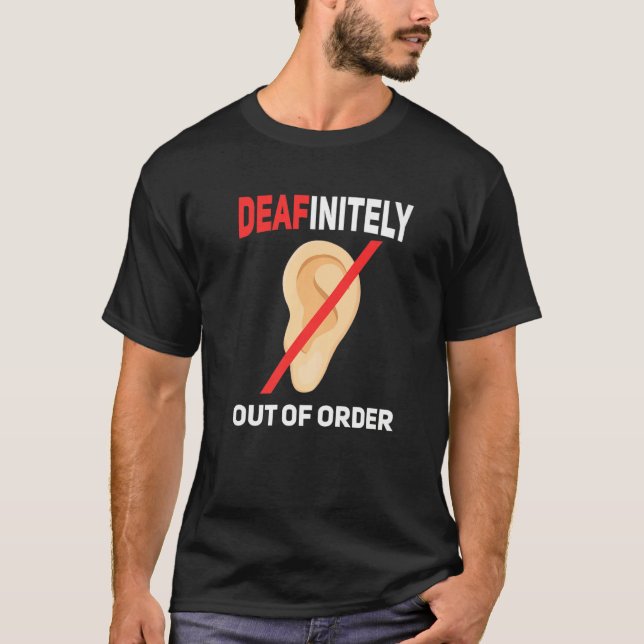 Camiseta Deafinitly out of order Deaf pride hearing loss aw (Frente)