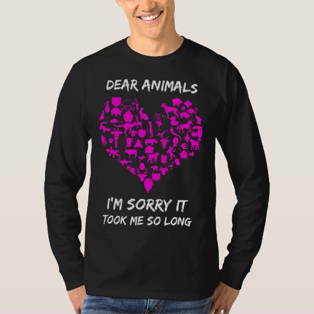 Camiseta Dear Animals Sorry It Took Me So Long Vegan Animal (Frente)