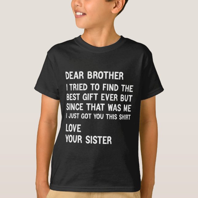 Camiseta Dear Brother I Tried To Find The Present Funny Sis (Frente)