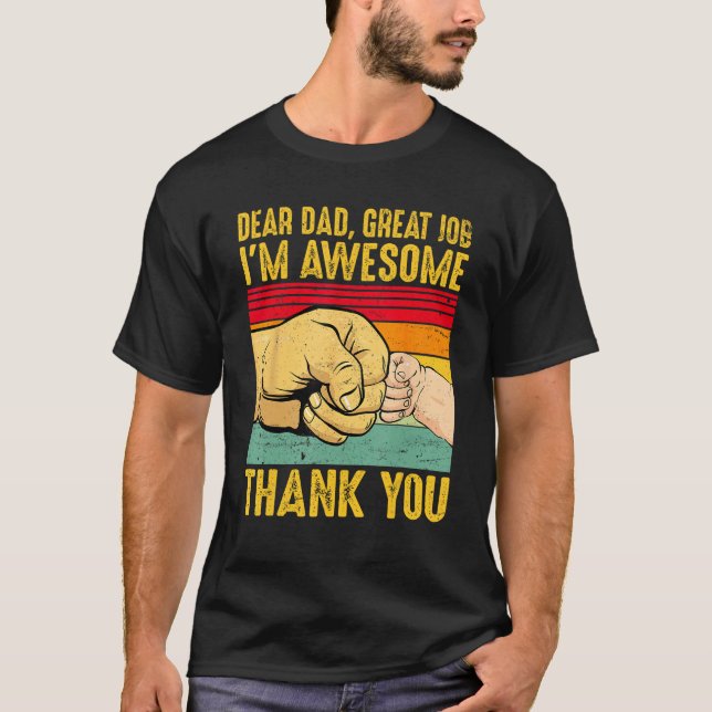 Camiseta Dear Dad Great Job I m Awesome Thank You Retro Fat (Frente)