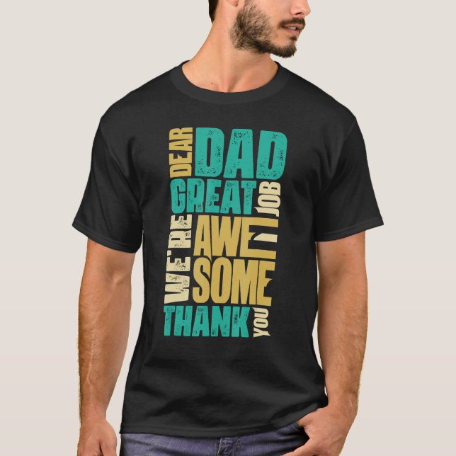 Camiseta Dear Dad Great Job We Are Awesome Thank You Father (Frente)