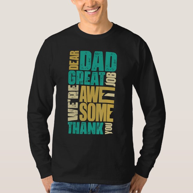 Camiseta Dear Dad Great Job We Are Awesome Thank You Father (Frente)