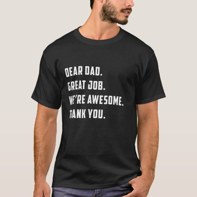 Camiseta Dear Dad Great Job We re Awesome Thank Father s da (Frente)