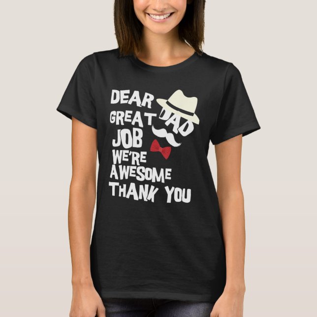 Camiseta Dear Dad Great Job We re Awesome Thank You Father (Frente)