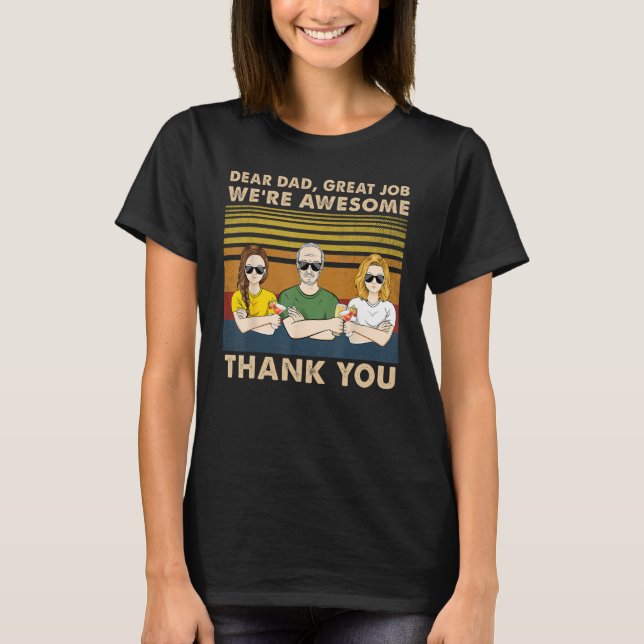 Camiseta Dear Dad Great Job We re Awesome Thank You Father  (Frente)