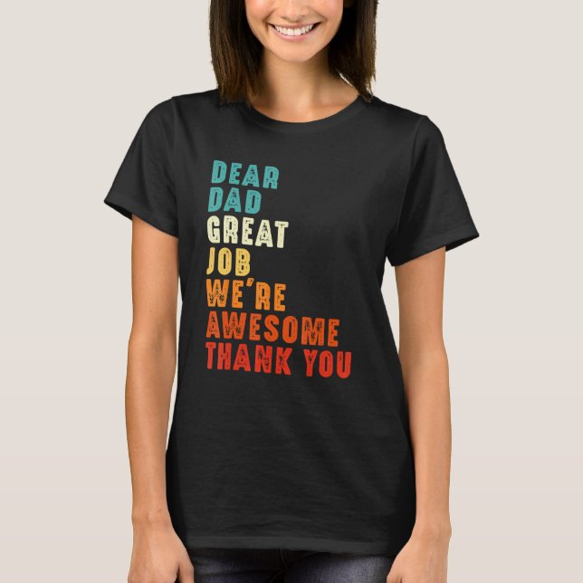Camiseta Dear Dad Great Job We re Awesome Thank You Happy F (Frente)
