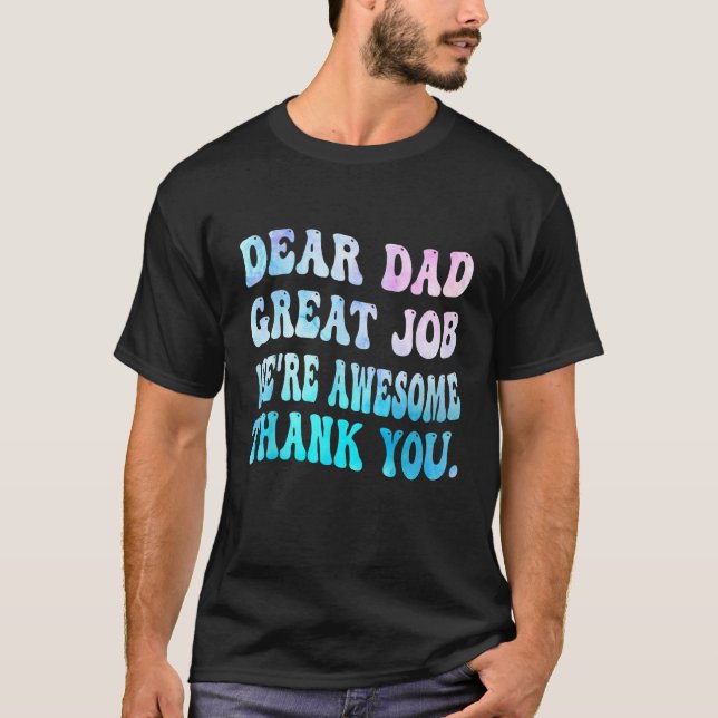 Camiseta Dear Dad Great Job We're Awesome Thank You Father' (Frente)