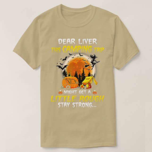 Camiseta Dear Liver This Camping Trip Little Rough Hallowee (Frente do Design)