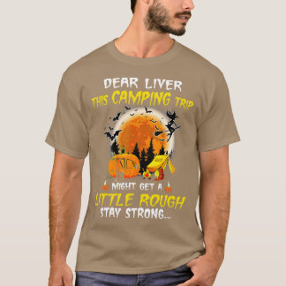 Camiseta Dear Liver This Camping Trip Little Rough Hallowee