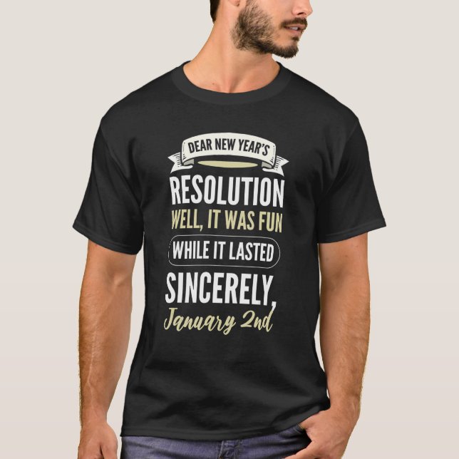 Camiseta Dear New Resolution Happy New Year's Day Eve Party (Frente)