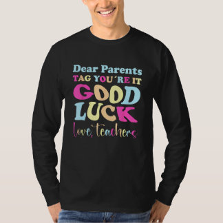 Camiseta Dear Parents Tag You´re It Love Teachers 1