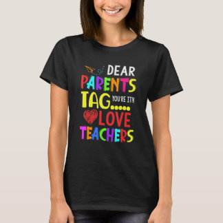 Camiseta Dear Parents Tag You're It Love Teacher