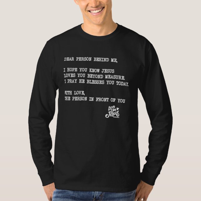 Camiseta Dear Person Behind Me I Hope You Know Love Like Je (Frente)