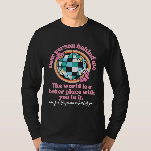 Camiseta Dear Person Behind Me Retro Groovy Peace Love Posi (Frente)